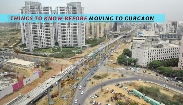 Things to Know Before Moving to Gurgaon
