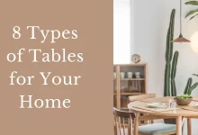 8 Types of Tables for Your Home