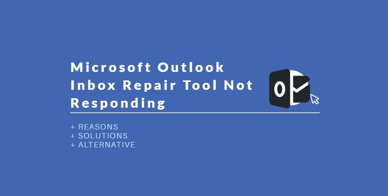 Microsoft Outlook Inbox Repair Tool Not Responding