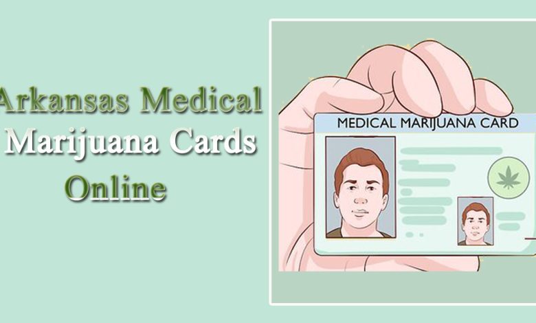 Medical card online -Arkansas Medical Marijuana Cards: Cost, Process, Information